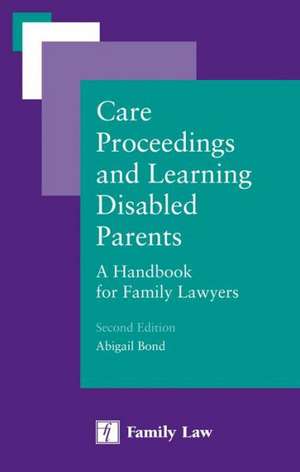 Care Proceedings and Learning Disabled Parents de Abigail Bond