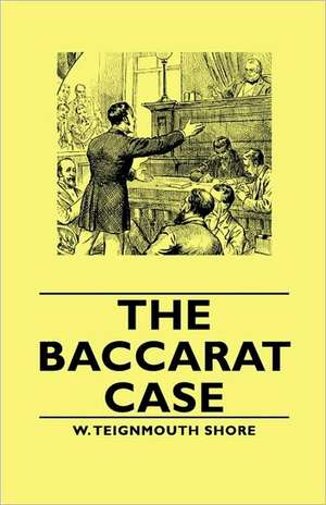 The Baccarat Case de W. Teignmouth Shore