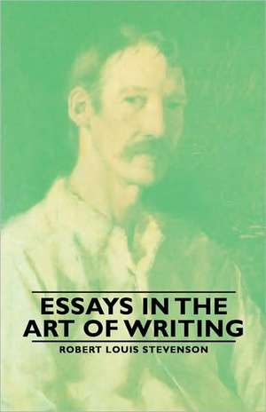 Essays in the Art of Writing de Robert Louis Stevenson