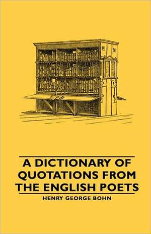 A Dictionary of Quotations from the English Poets de Henry George Bohn