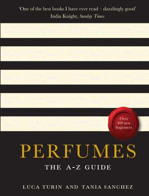 Perfumes: The A-Z Guide de Luca Turin