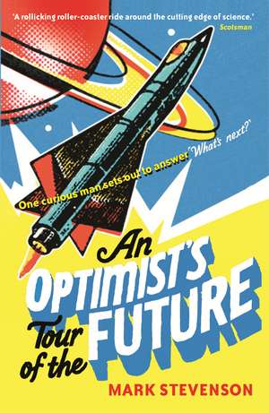 An Optimist's Tour of the Future de Mark Stevenson