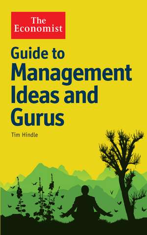 The Economist Guide to Management Ideas and Gurus de Tim Hindle