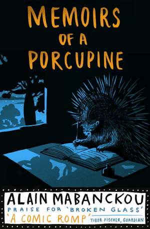 Memoirs Of A Porcupine de Alain Mabanckou