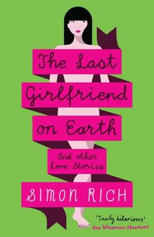 The Last Girlfriend on Earth de Simon Rich