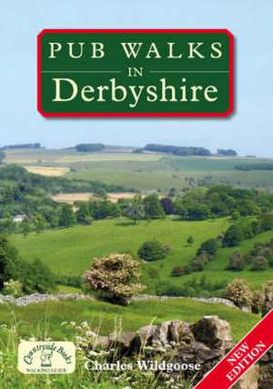 Pub Walks in Derbyshire & the Peak District de Charles Wildgoose