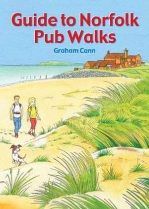 Cann, G: Guide to Norfolk Pub Walks de Graham Cann