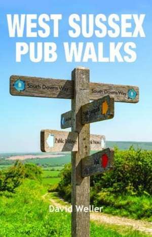 Weller, D: West Sussex Pub Walks de David Weller