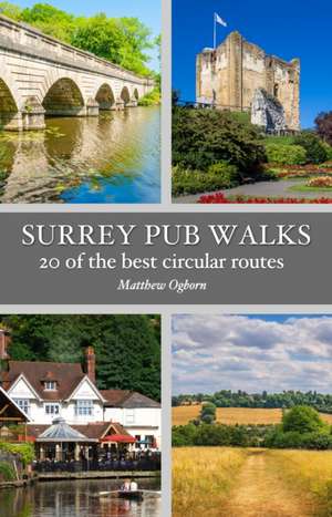Surrey Pub Walks de Matthew Ogborn