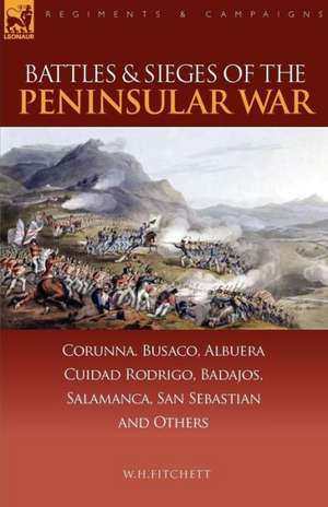 Battles & Sieges of the Peninsular War de W. H. Fitchett