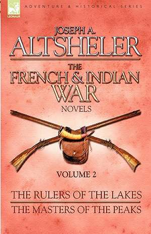 The French & Indian War Novels de Joseph A. Altsheler