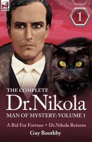 The Complete Dr Nikola-Man of Mystery de Guy Boothby