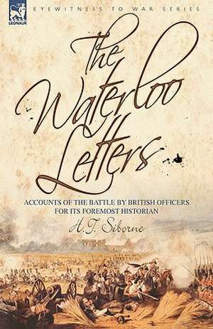 The Waterloo Letters de H. T. Siborne