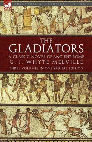 The Gladiators de G. J. Whyte Melville