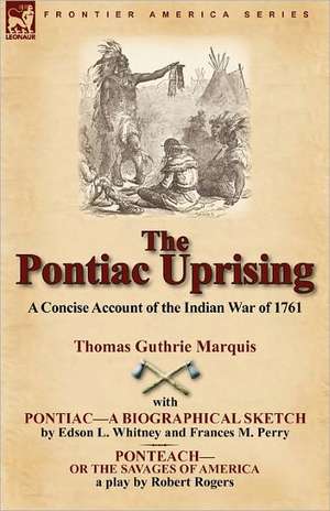 The Pontiac Uprising de Thomas Guthrie Marquis