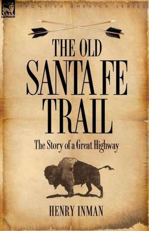 The Old Santa Fe Trail de Henry Inman