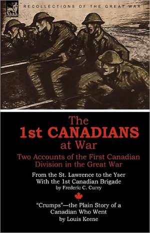 The 1st Canadians at War de Frederic C. Curry