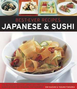 Best-Ever Recipes: 100 Timeless Classic and Regional Recipes Shown in Over 300 Stunning Photographs de Emi Kazuko