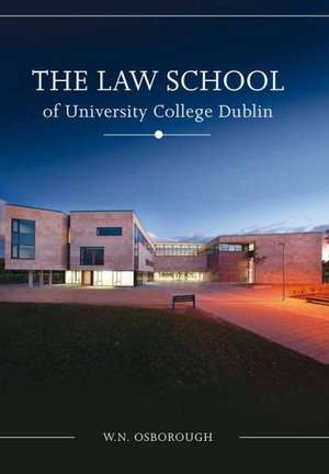 The Law School of University College Dublin: A History de W. N. Osborough