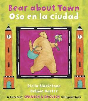 Bear about Town (Bilingual Spanish & English) de Stella Blackstone