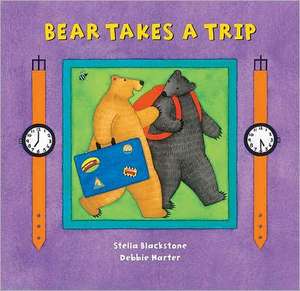 Bear Takes a Trip de Stella Blackstone