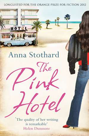 The Pink Hotel de Anna Stothard