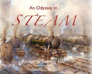 An Odyssey in Steam: 'rocket' to 'evening Star' de David C. Bell