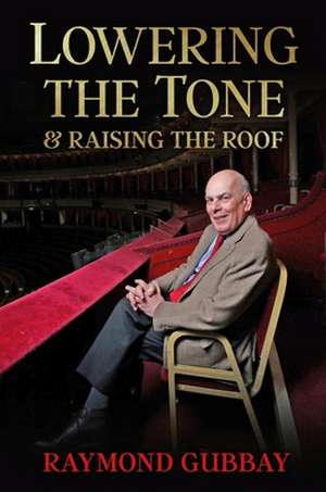 Lowering the Tone de Raymond Gubbay