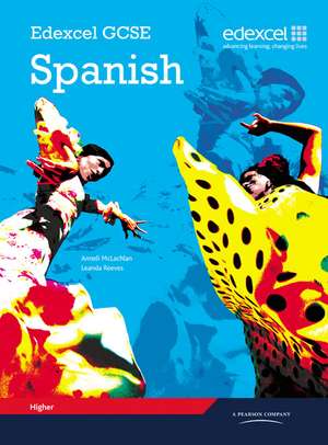 Reeves, L: Edexcel GCSE Spanish Higher Student Book de ANNELI MCLACHLAN