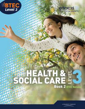 BTEC Level 3 National Health and Social Care: Student Book 2 de Beryl Stretch