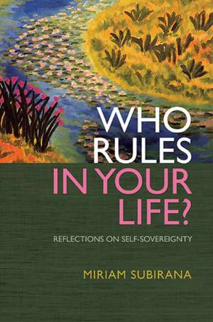 Who Rules In Your Life? – Reflections on Personal Power de Miriam Subirana