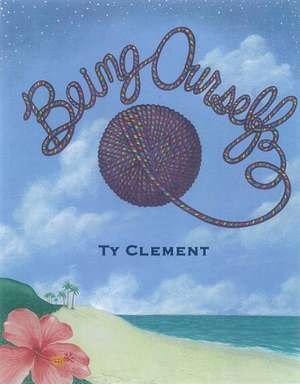 Being Ourself de Ty Clement