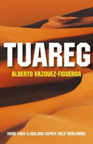 Tuareg de Alberto Vazquez–figuero