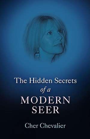 Hidden Secrets of a Modern Seer, The de Cher Chevalier