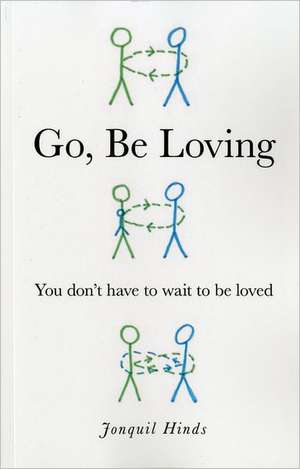 Go, Be Loving de Jonquil Hinds