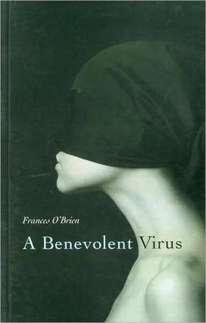 A Benevolent Virus de Frances O'Brien