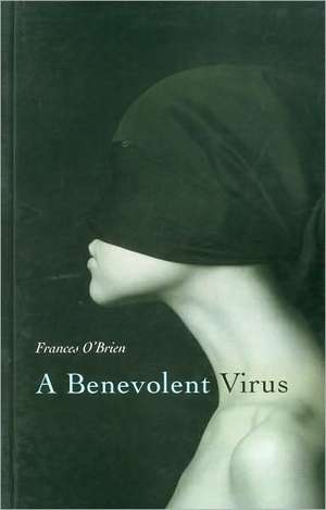 Benevolent Virus, A de Frances O`brien