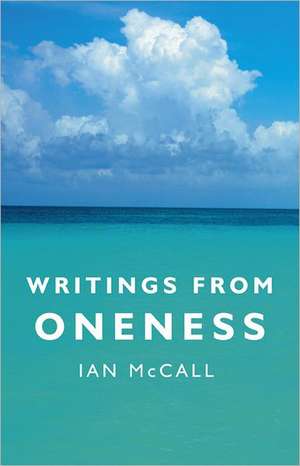 Writings from Oneness de Ian Mccall