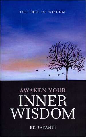 Awaken Your Inner Wisdom de Sister Jayanti