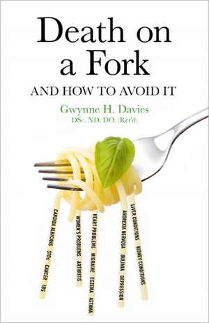 Death on a Fork – and how to avoid it de Gwynne Davies