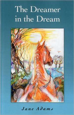 Dreamer in the Dream, The de Jane Adams