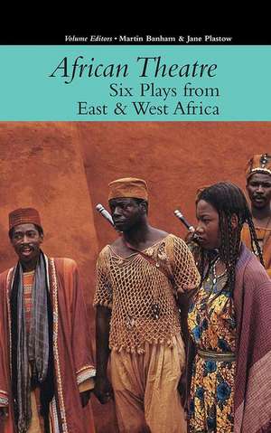 African Theatre 16 – Six Plays from East and West Africa de Martin Banham