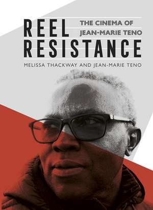 Reel Resistance – The Cinema of Jean–Marie Teno de Melissa Thackway