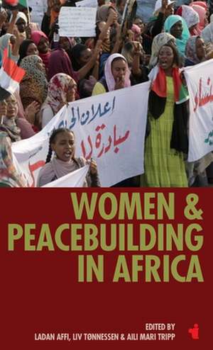 Women & Peacebuilding in Africa de Ladan Affi