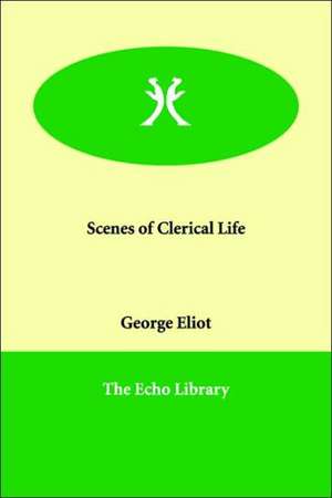 Scenes of Clerical Life de George Eliot