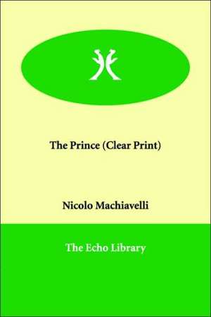 The Prince (Clear Print) de Nicolo Machiavelli