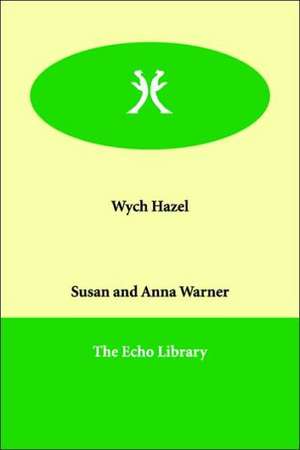 Wych Hazel de Susan Warner