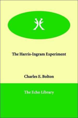 The Harris-Ingram Experiment de Charles E. Bolton