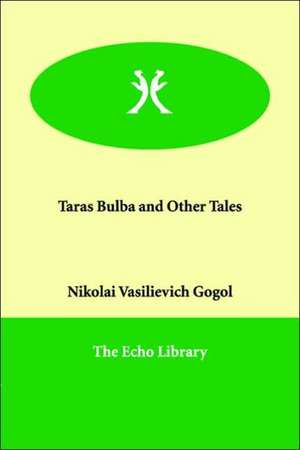 Taras Bulba and Other Tales de Nikolai Vasil'evich Gogol