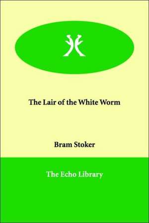 The Lair of the White Worm de Bram Stoker